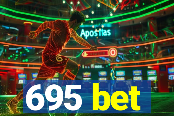 695 bet